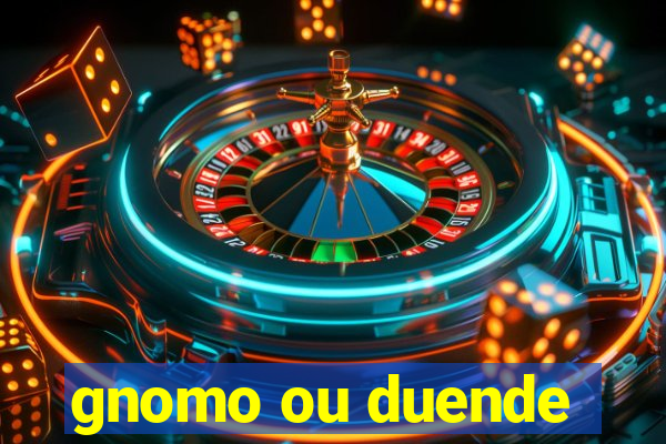 gnomo ou duende